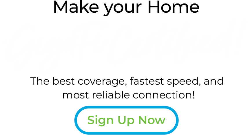Make your home GigaFi Certified! Sign up now